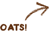 Oats!